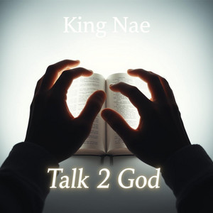 Talk 2 God by King Nae