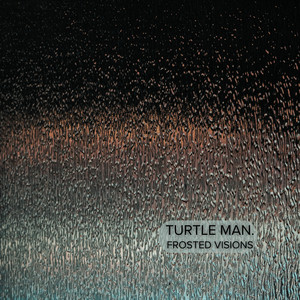 Frosted Visions by Turtle Man.