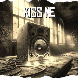 kiss me by Mc Loyda