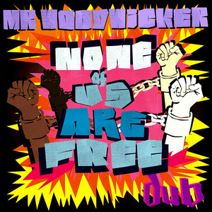 None of Us Are Free Dub take6 by Mr. Woodwicker