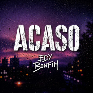 Acaso by Edy Bonfim