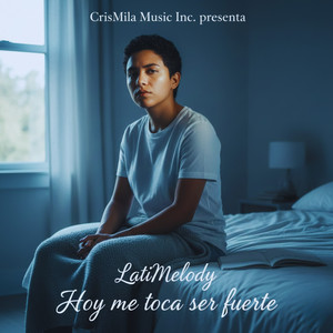 LatiMelody - Hoy me toca ser fuerte