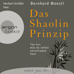 Das Shaolin-Prinzip (Gekürzte Fassung)