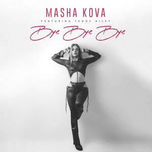Bye Bye Bye by Masha Kova, Teddy Riley