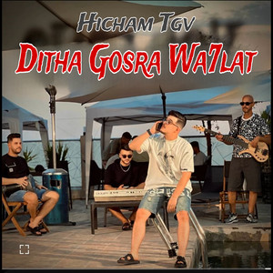 Ditha Gosra Wa7lat (feat. Hani Miringé)
