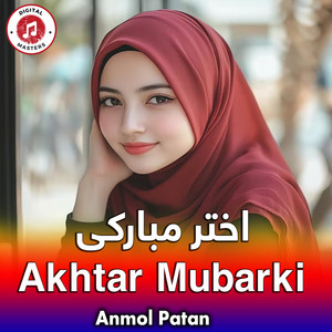 Anmol Patan - Akhtar Mubarki