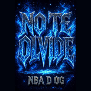 NO TE OLVIDE by NBA D OG