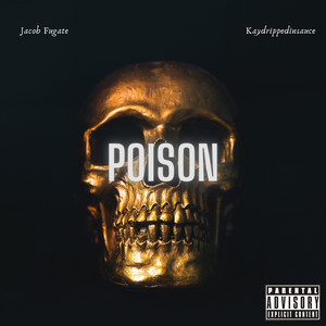 Poison by Jacob Fugate, Kaydrippedinsauce