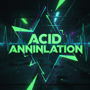 Acid Annihilation by DJ sowjiro