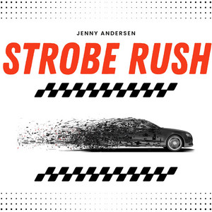 Strobe Rush by Jenny Andersen