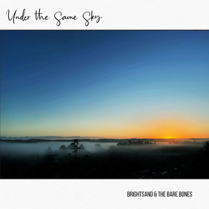 Under the Same Sky by The Bare Bones, Brightsand