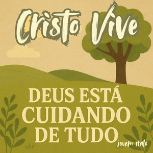 CRISTO VIVE, Jovem Italo & Italo Souza - GOD is taking care of everything