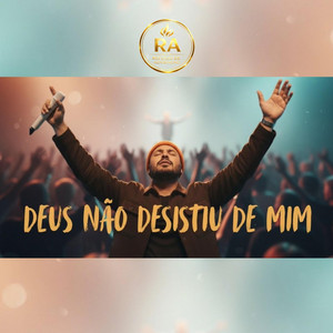 Deus Não Desistiu De Mim