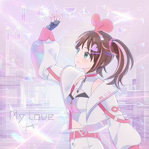 My Love by Kizuna AI