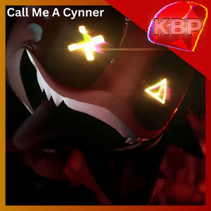 Call Me A Cynner (Cyn Song) by King Bakuyo Pro