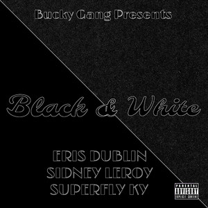 Black & White by Eris Dublin, Sidney Leroy, Superfly Ky