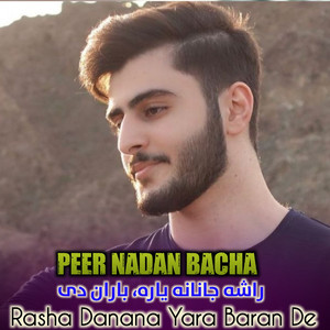 Peer Nadan Bacha - Rasha Danana Yara Baran De