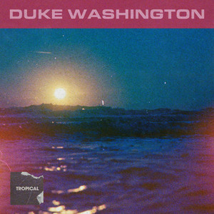 Tropical by Duke Washington