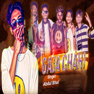 Abdul Bhai - Gaja Chahi