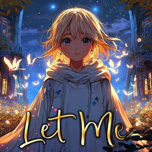 Let Me (Nightcore) by Mightycore