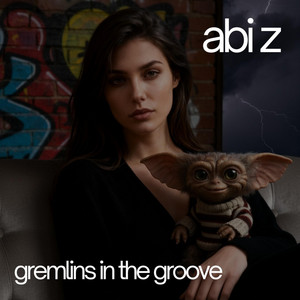 Gremlins in the groove ‑「シングル」by Abi Z | Spotify