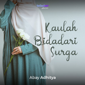 Kaulah Bidadari Surga - Single by Kang Abay Adhitya | Spotify