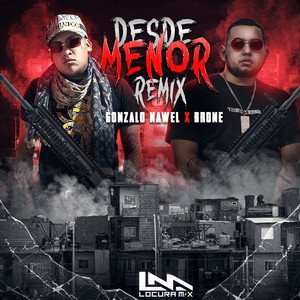 Desde Menor - Locura Mix Remix by Gonzalo Nawel, BRONE, Locura Mix