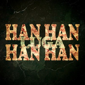 HAN HAN HAN HAN by LuGa