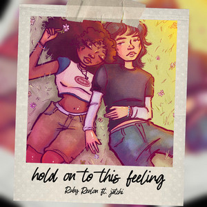 hold on to this feeling by Ruby Revlon, Jatchi