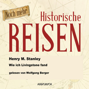 Wie ich Livingstone fand (Lesung in Auszügen)