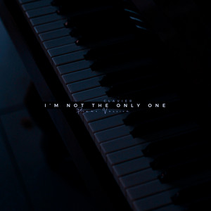 I’m Not the Only One (Piano Version)