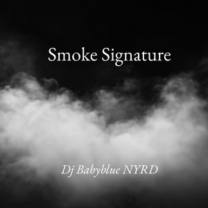 smoke signature by Dj Babyblue NYRD