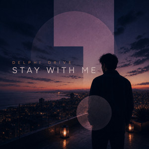 Stay With Me by Delphi Drive