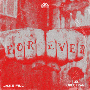 FOREVER by Jake Fill, DR. OBLITERANE