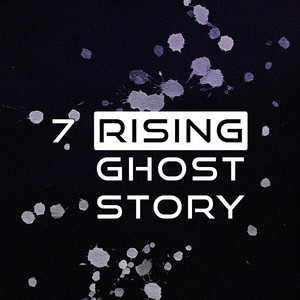Ghost Story by 7 Rising
