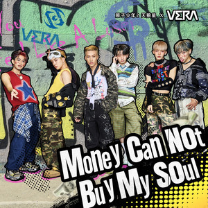 Money Can Not Buy My Soul by 原子少年2 天狼星, VERA