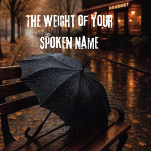 Solstice Rae - The Weight of Your Spoken Name