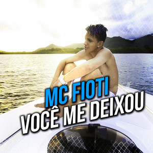 MC Fioti - Você Me Deixou
