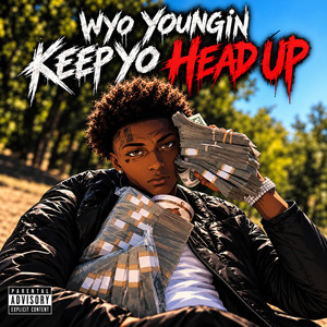 Keep Yo Head Up by Wyo Youngin