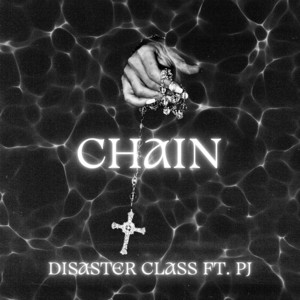 DISASTER CLASS - Chain (feat. PJ)