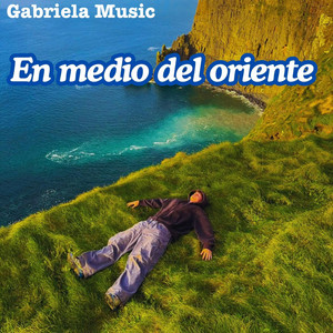 En Medio Del Oriente by Gabriela Music