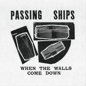 When The Walls Come Down by Passing Ships