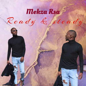 Ready & Steady by Mekza Rsa