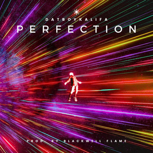 Perfection by Datboykalifa