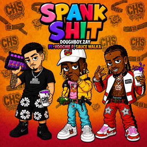 Spank Shit by DoughBoy Zay, Voochie P, Sauce