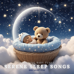 Serene Sleep Songs: Soothing Baby Tunes