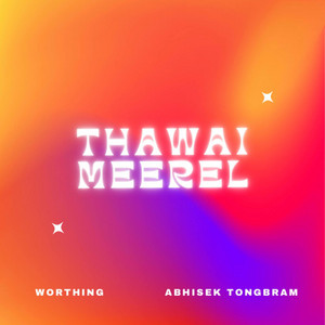 Thawai Meerel by Worthing, Abhisek Tongbram