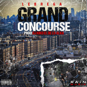 Grand Concourse by Lebrega Official, DJ Kiko El De Lo Alka, El Benyamin Récords LLC