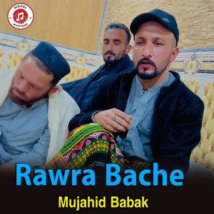 Mujahid Babak - Rawra Bache