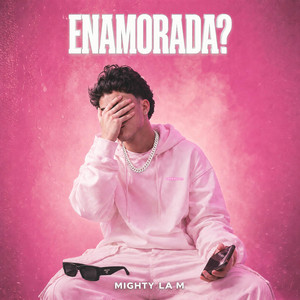 ENAMORADA ? by Mighty La M